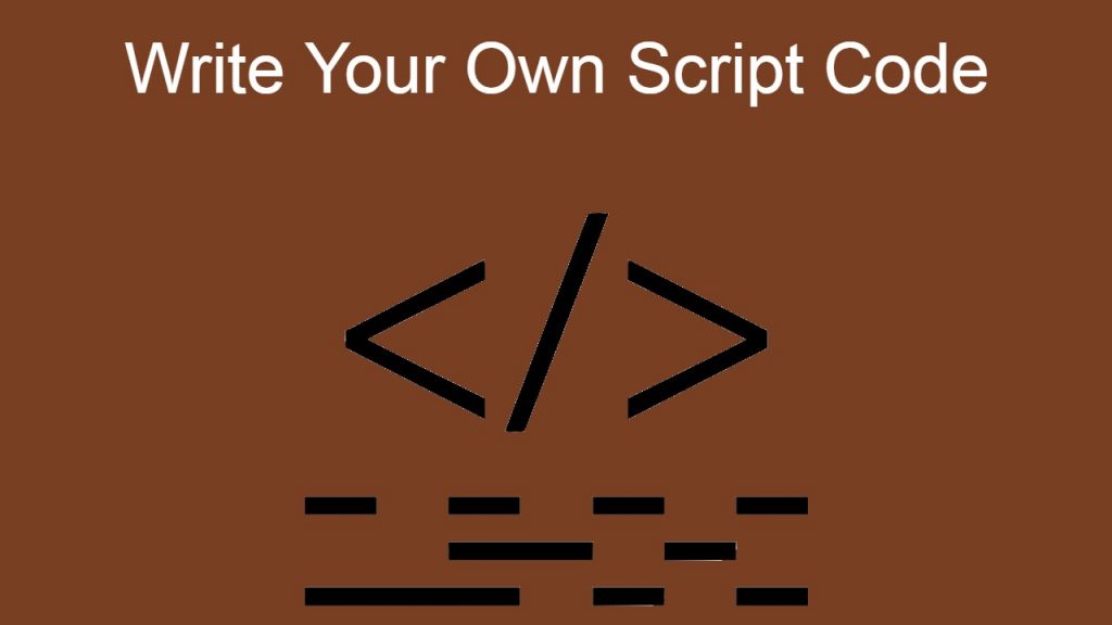 Write Your Own Script Code