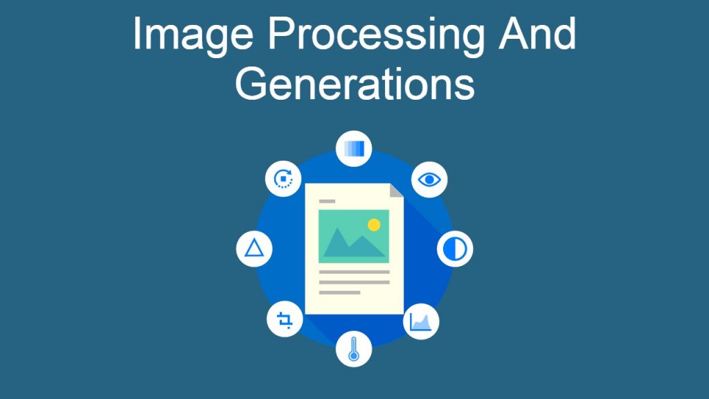 Image Processing And Generations